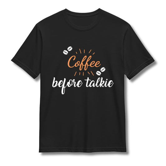 Coffee Before Talkie Half Sleeve T-shirt